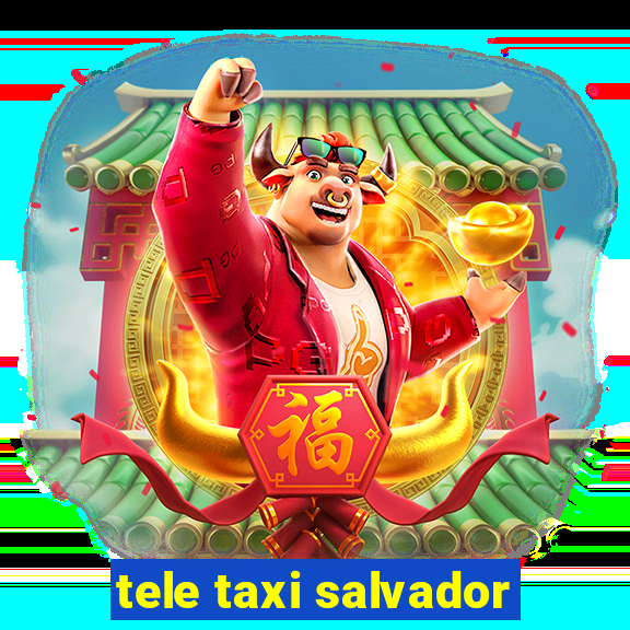 tele taxi salvador